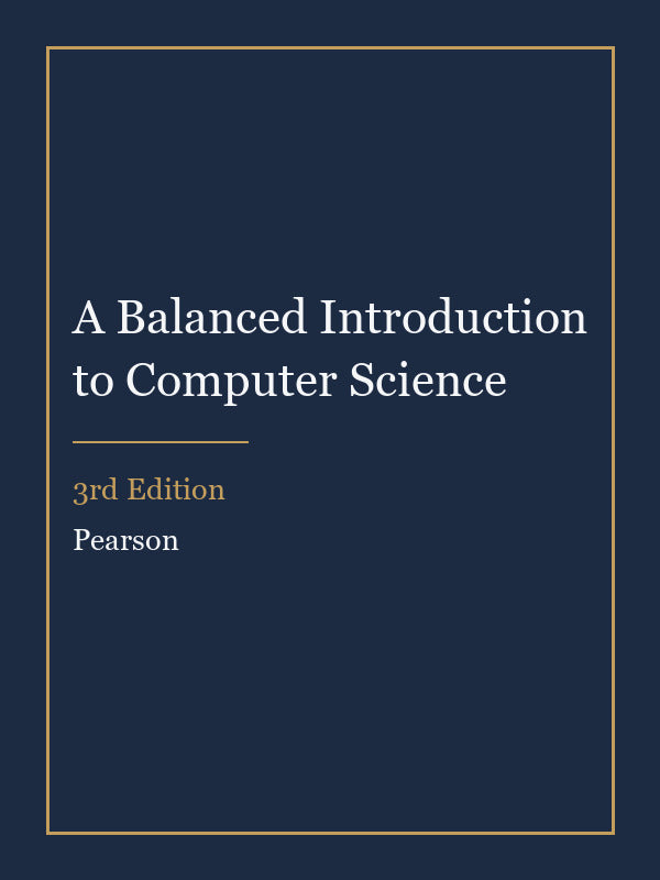 Solutions Manual for A Balanced Introduction to Computer Science 3rd Edition