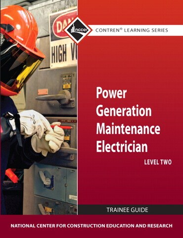 Test Bank for Power Generation Maintenance Electrician Trainee Guide, Level 2 1st Edition