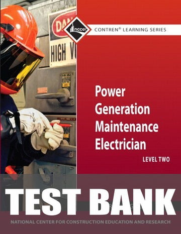 Test Bank for Power Generation Maintenance Electrician Trainee Guide, Level 2 1st Edition