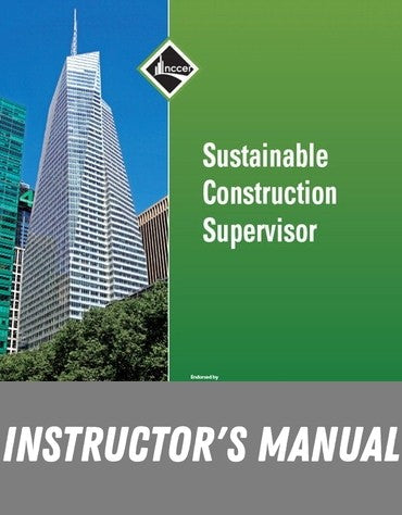 Instructor Manual for Sustainable Construction Supervisor Trainee Guide 1st Edition