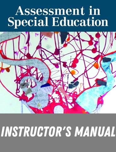 Instructor Manual for Assessment in Special Education 1st Edition by Raymond H. Witte