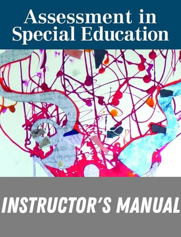 Instructor Manual for Assessment in Special Education 1st Edition by Raymond H. Witte