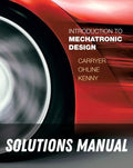 Solutions Manual for Introduction to Mechatronic Design 1st Edition by J Edward Carryer