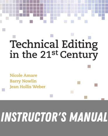 Instructor Manual for Technical Editing in the 21st Century 1st Edition by Nicole Amare
