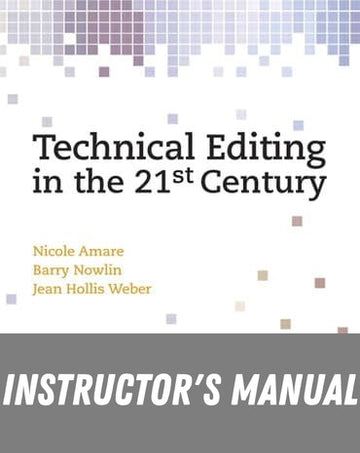 Instructor Manual for Technical Editing in the 21st Century 1st Edition by Nicole Amare