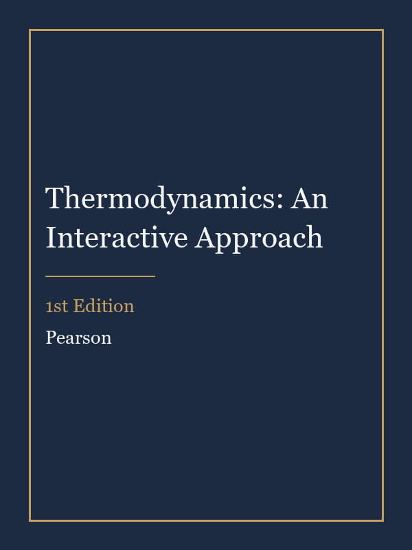Solutions Manual for Thermodynamics: An Interactive Approach 1st Edition
