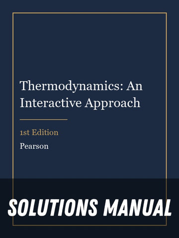 Solutions Manual for Thermodynamics: An Interactive Approach 1st Edition