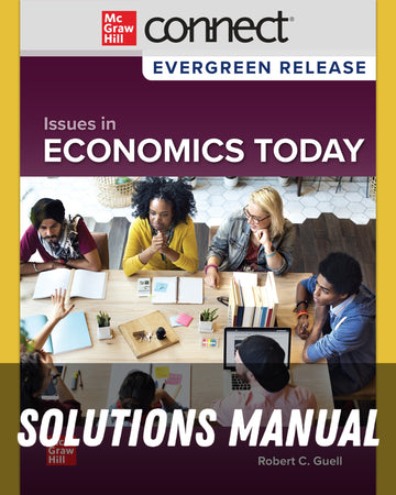 Solutions Manual for Issues in Economics Today 10th Edition by Robert Guell