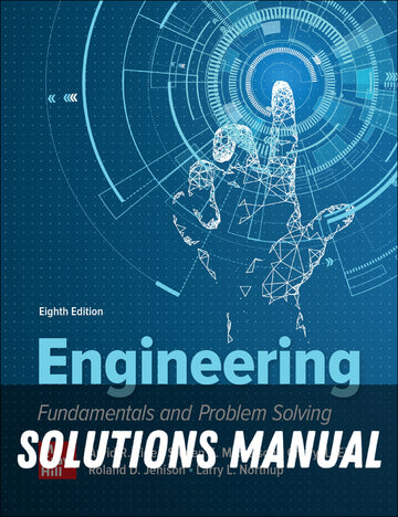 Solutions Manual for Engineering Fundamentals and Problem Solving 8th Edition by Arvid R. Eide