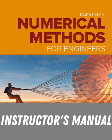 Instructor Manual for Numerical Methods for Engineers, 8th Edition, 2021 8th Edition by Steven C. Chapra