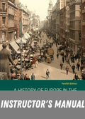 Instructor Manual for A History of Europe in the Modern World, 12th Edition, 2020 12th Edition by Lloyd Kramer