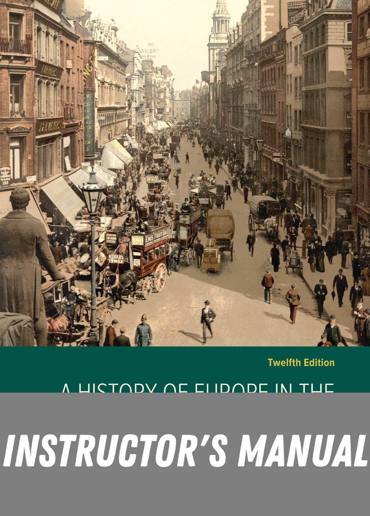 Instructor Manual for A History of Europe in the Modern World, 12th Edition, 2020 12th Edition by Lloyd Kramer