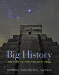 Instructor Manual for Big History: Between Nothing and Everything, 1st Edition, 2014 1st Edition by David Christian