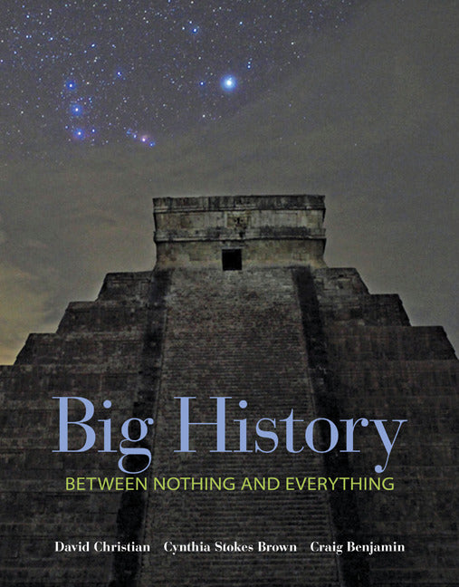 Instructor Manual for Big History: Between Nothing and Everything, 1st Edition, 2014 1st Edition by David Christian