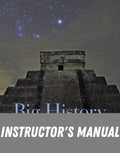 Instructor Manual for Big History: Between Nothing and Everything, 1st Edition, 2014 1st Edition by David Christian