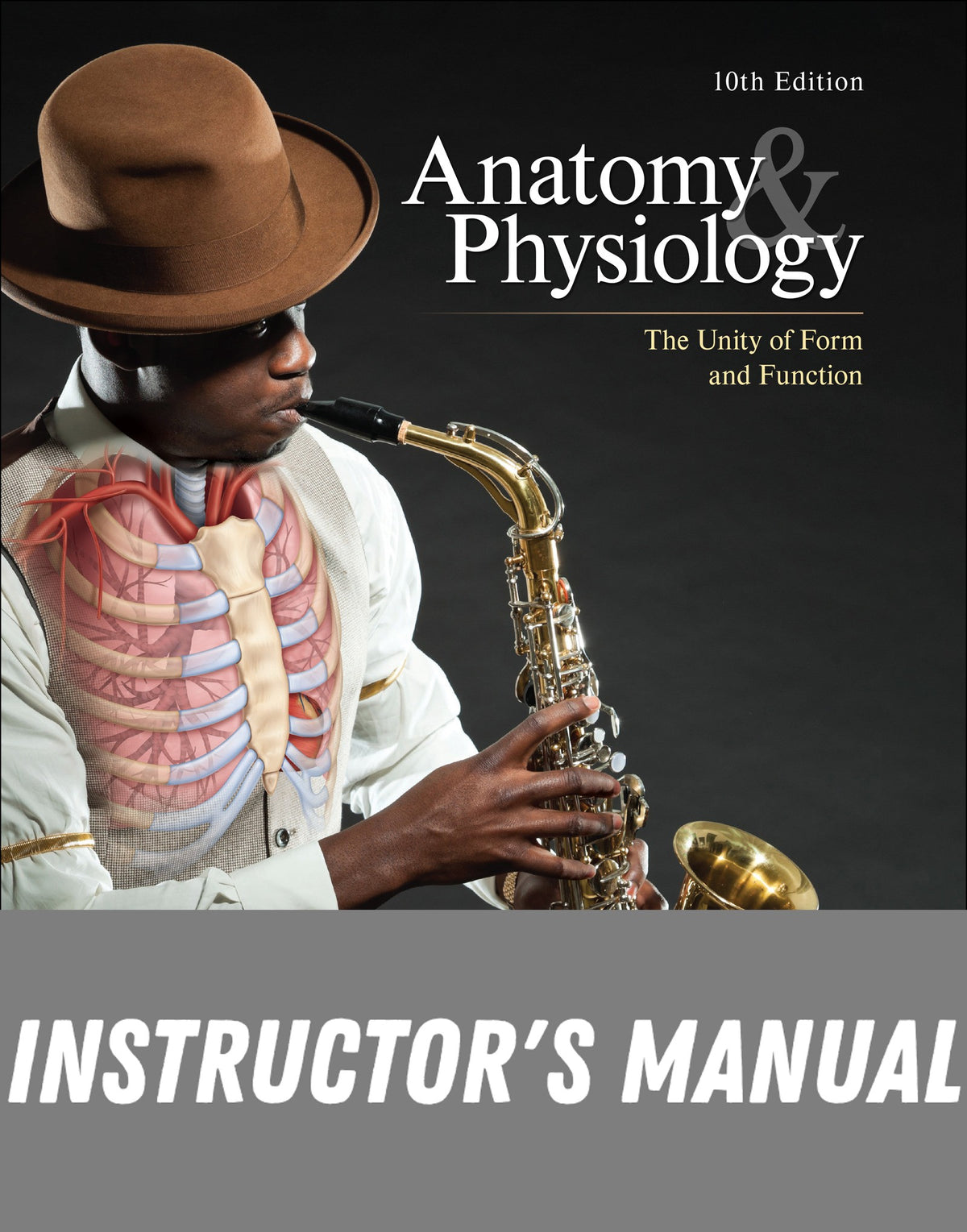 Instructor Manual for Anatomy & Physiology: The Unity of Form and Function 10th Edition by Kenneth S. Saladin