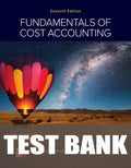 Test Bank for Fundamentals of Cost Accounting 7th Edition