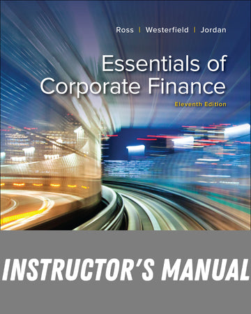 Instructor Manual for Essentials of Corporate Finance 11th Edition