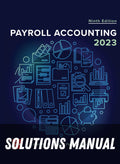 Solutions Manual for Payroll Accounting 2023, 9th Edition