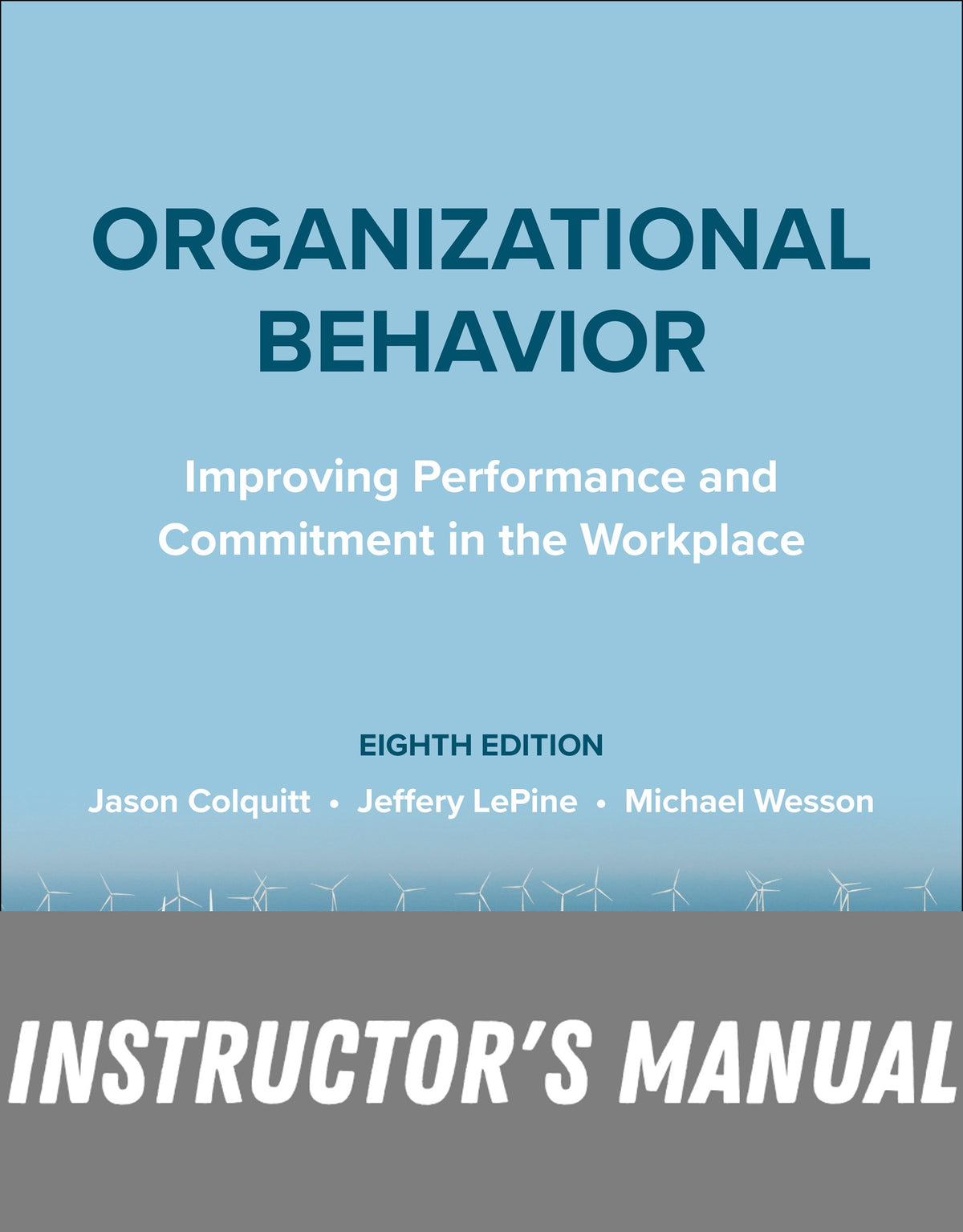 Instructor Manual for Organizational Behavior 8th Edition