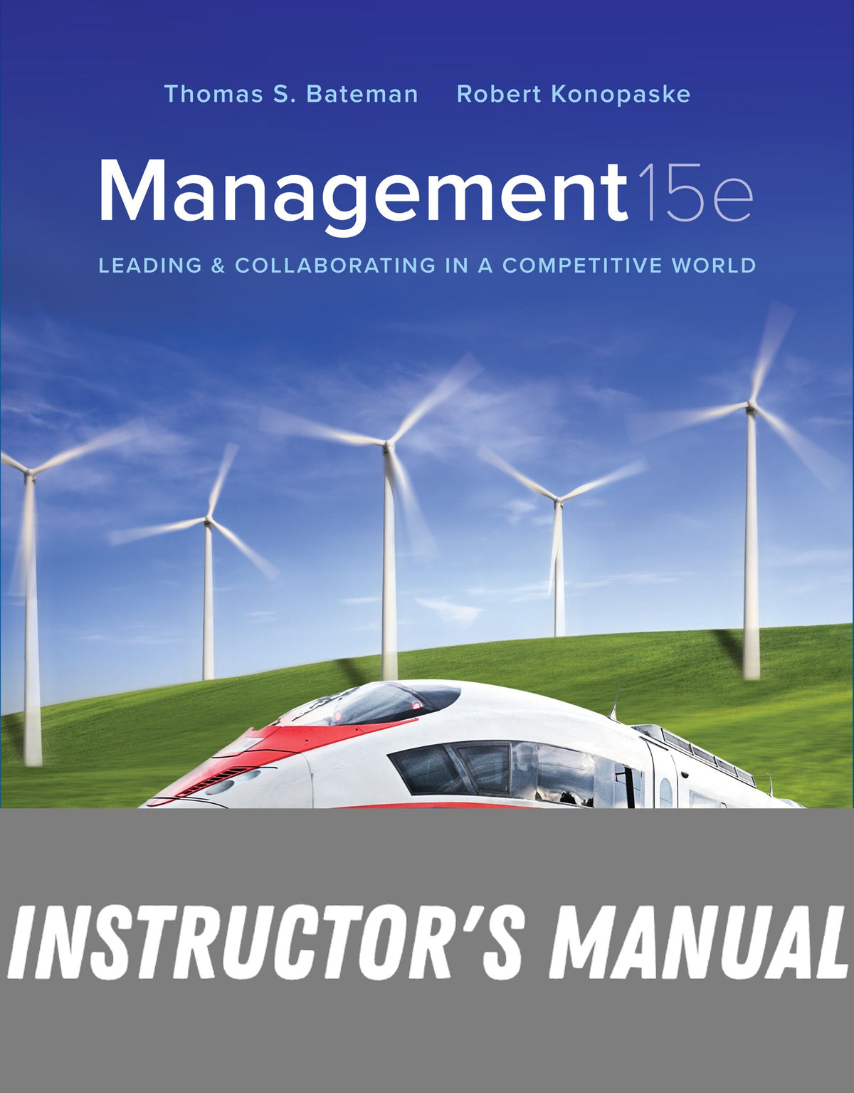 Instructor Manual for Management: Leading & Collaborating in a Competitive World 15th Edition