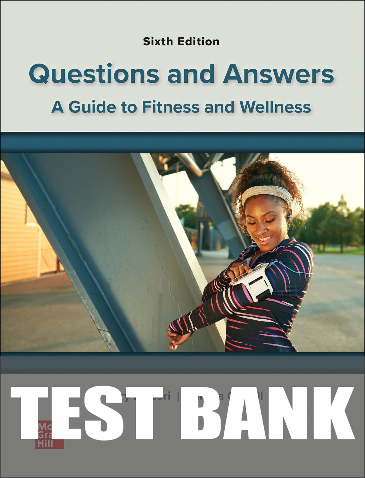 Test Bank for Questions and Answers: A Guide to Fitness and Wellness 6th Edition