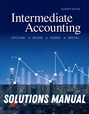 Solutions Manual for Intermediate Accounting 11th Edition
