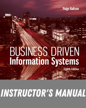 Instructor Manual for Business Driven Information Systems 8th Edition