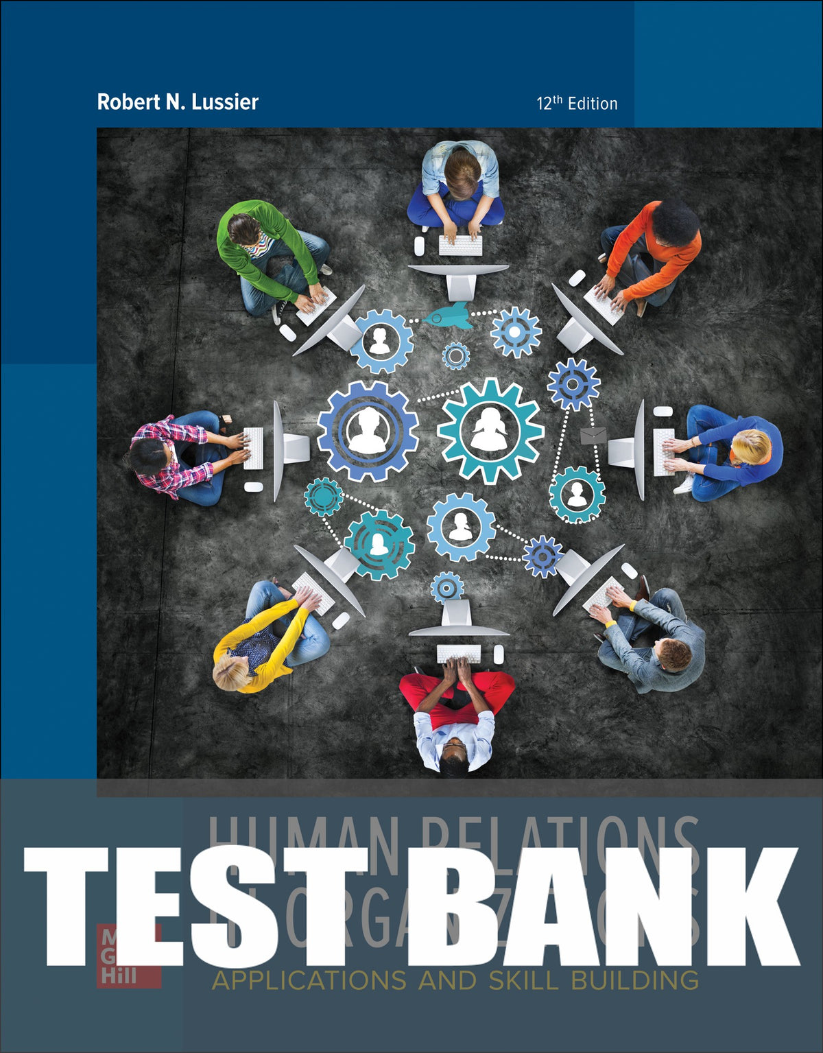 Test Bank for Human Relations in Organizations 12th Edition