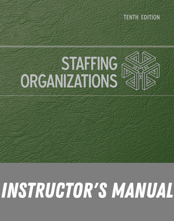 Instructor Manual for Staffing Organizations 10th Edition