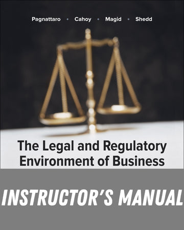 Instructor Manual for The Legal and Regulatory Environment of Business