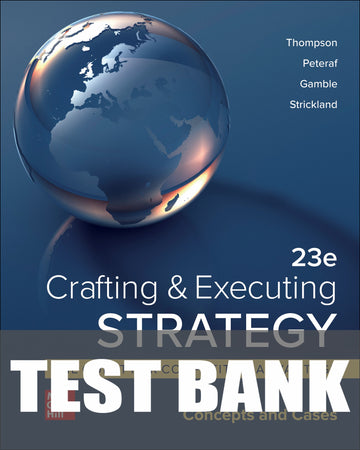 Test Bank for Crafting & Executing Strategy: Concepts and Cases 23rd Edition