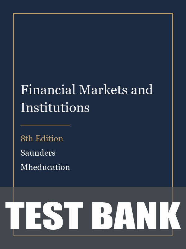Test Bank for Financial Markets and Institutions 8th Edition