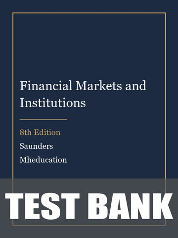 Test Bank for Financial Markets and Institutions 8th Edition