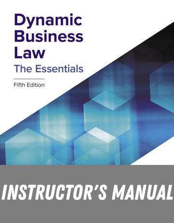 Instructor Manual for Dynamic Business Law: The Essentials 5th Edition