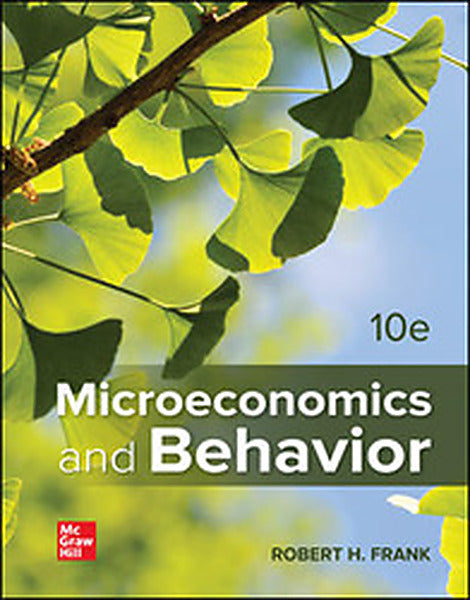 Test Bank for Microeconomics and Behavior 10th Edition