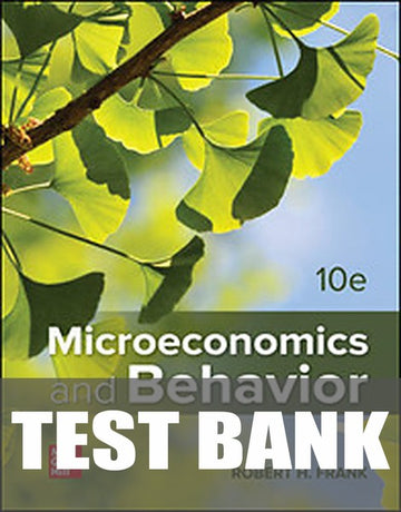 Test Bank for Microeconomics and Behavior 10th Edition