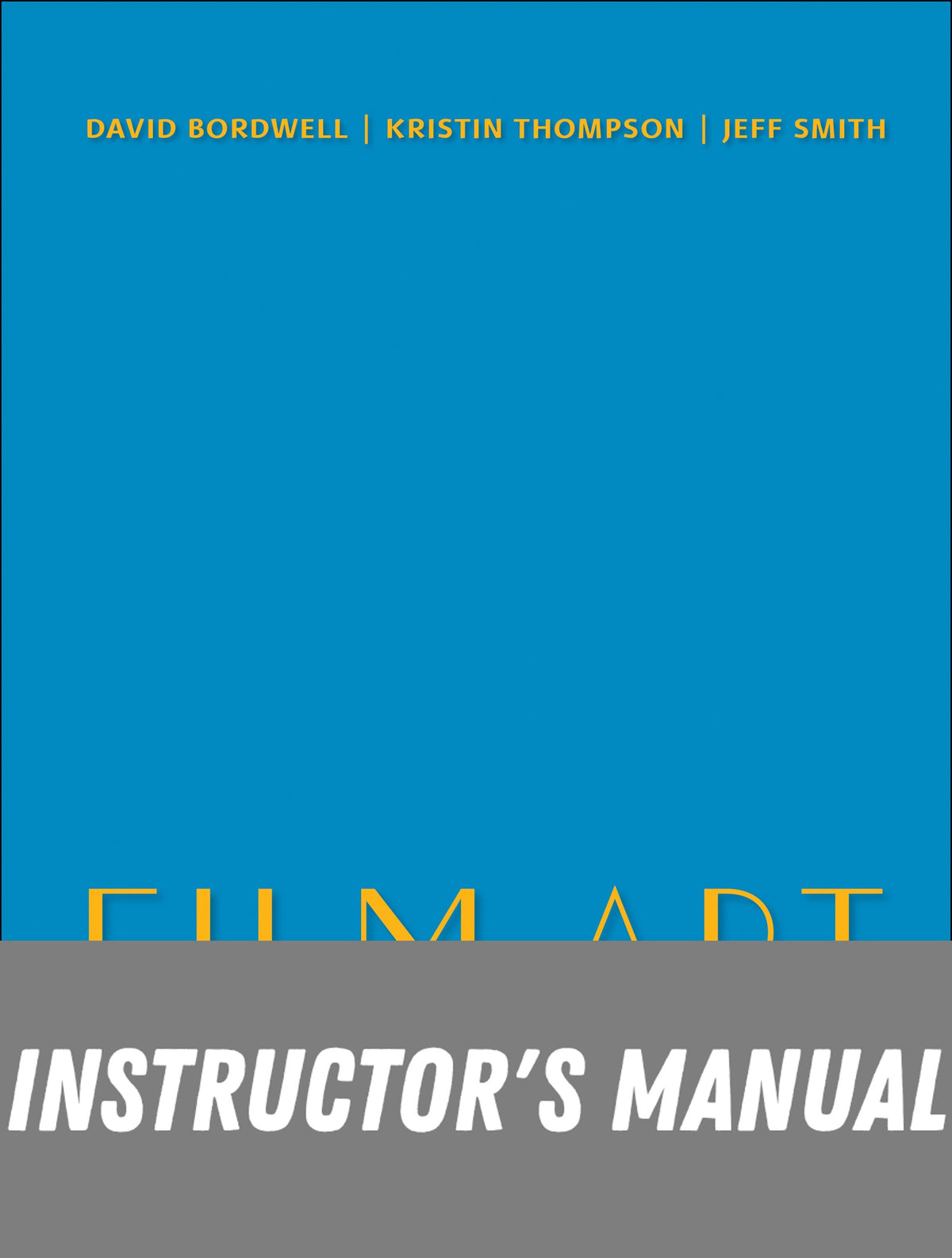 Instructor Manual for Film Art: An Introduction 12th Edition