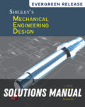 Solutions Manual for Shigley's Mechanical Engineering Design by Keith J. Nisbett