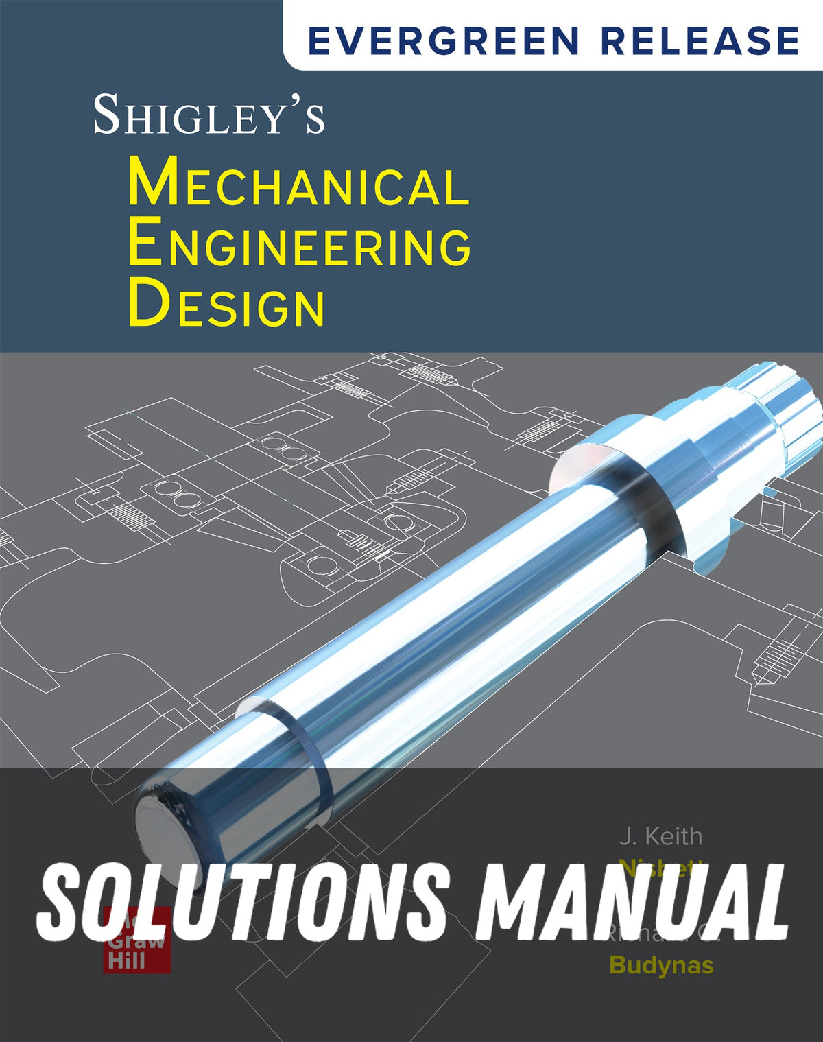 Solutions Manual for Shigley's Mechanical Engineering Design by Keith J. Nisbett