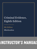 Instructor Manual for Criminal Evidence, Eighth Edition 8th Edition