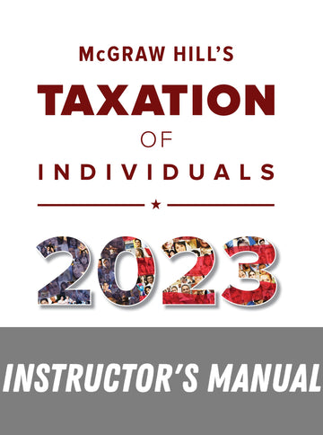 Instructor Manual for Taxation of Individuals, 2023, 14th Edition