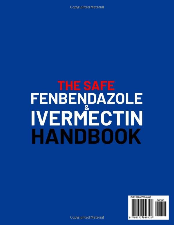 The Safe Fenbendazole & Ivermectin Handbook: Built for Patients & Caregivers With Evidence Briefs, Stop Rules & Sourcing Checks