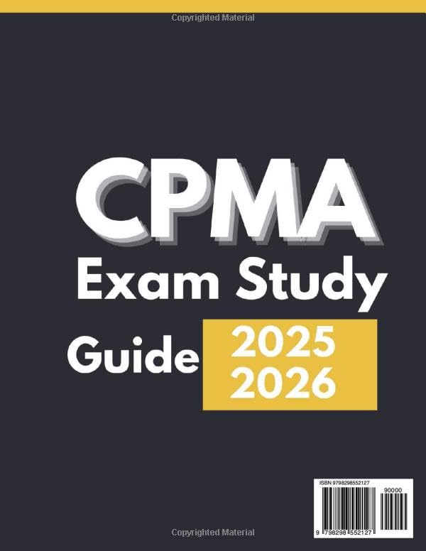 CPMA EXAM STUDY GUIDE: All in One review with 700+ Questions, 3 mock exams, Practice tests, Detailed explanations and test-taking strategie