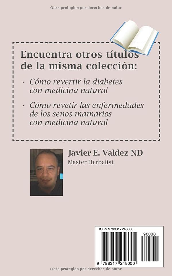 Cómo revertir las enfermedades del corazón y presión alta con medicina natural (Spanish Edition)