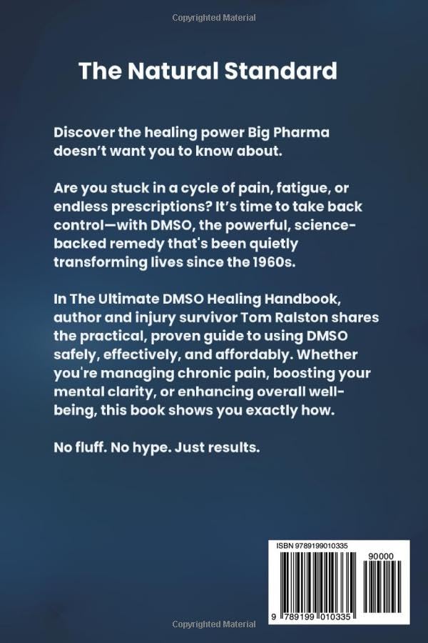 The Ultimate DMSO Healing Handbook: A Complete Guide to Healing with Dimethyl Sulfoxide for Pain, Inflammation, Nerve Damage, Joint Health,