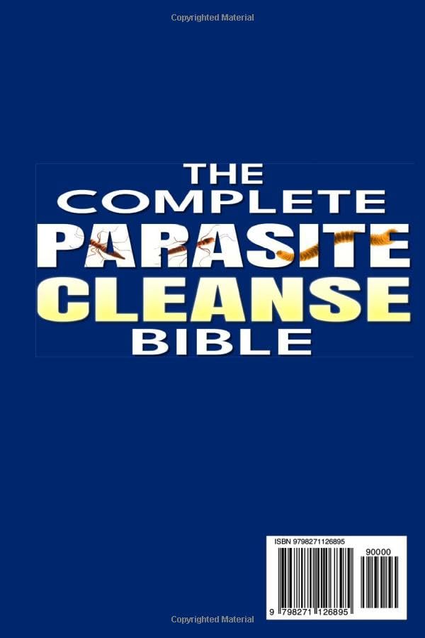 The Complete Parasite Cleanse Bible: A 60-Day Natural Detox Program to Eliminate Hidden Parasites, Heal Your Gut