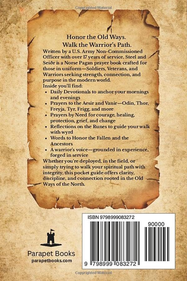 Steel and Seidr: A Norse Pagan Prayer Book For Soldiers, Veterans And Warriors of the Modern Age