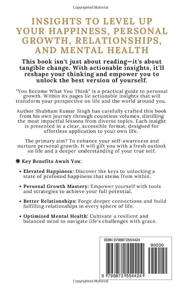 You Become What You think: Insights to Level Up Your Happiness, Personal Growth, Relationships, and Mental Health (Life Changing Insights)