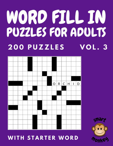 Word Fill In Puzzles for Adults: Vol. 3, Fill In Puzzle Book, 200 Fill Ins Word Puzzles With Starter Word and 15.000 Words to Fill-In